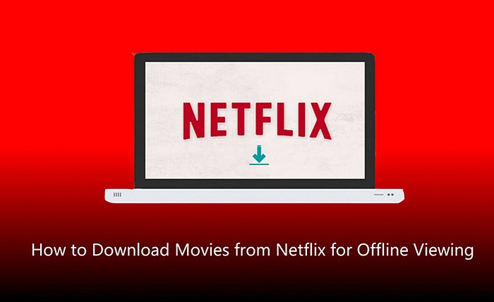 how to download netflix movies to laptop