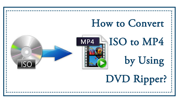 Free Download] Top 10 DVD to MP4 Converter on Mac/Windows