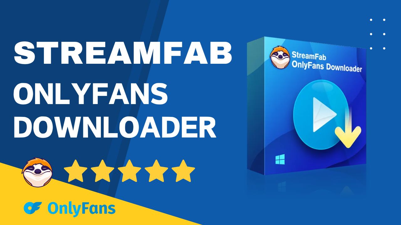 StreamFab OnlyFans ダウンローダー詳細レビュー：機能と評価